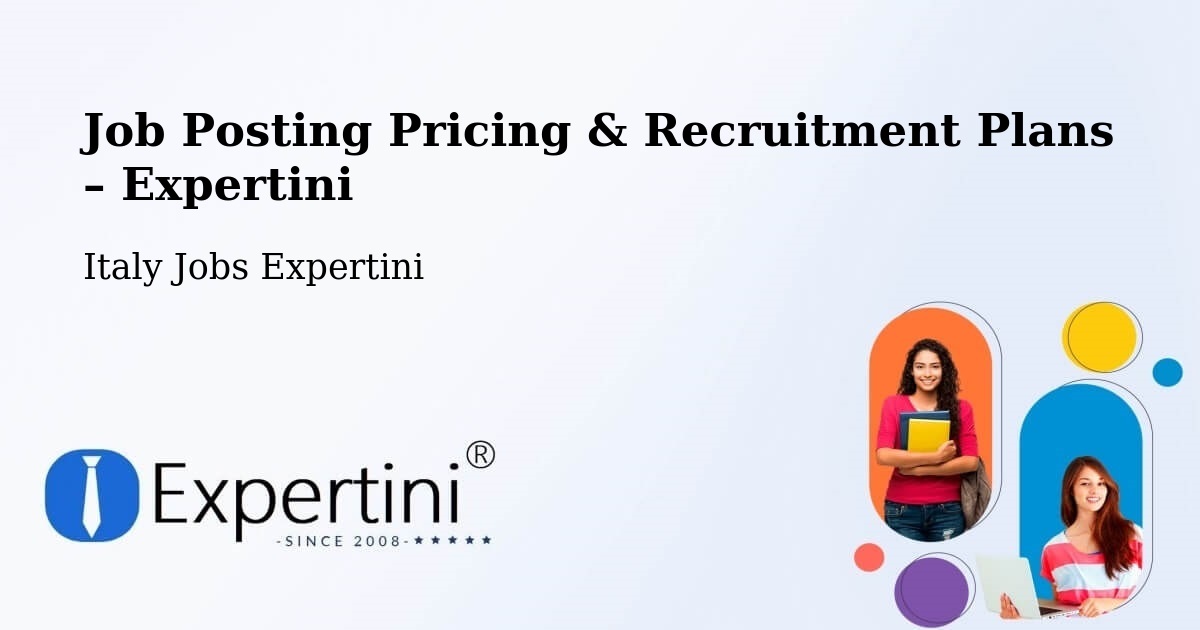 Job Posting Pricing & Recruitment Plans – Gallicano - Gallicano, Italy Jobs Expertini